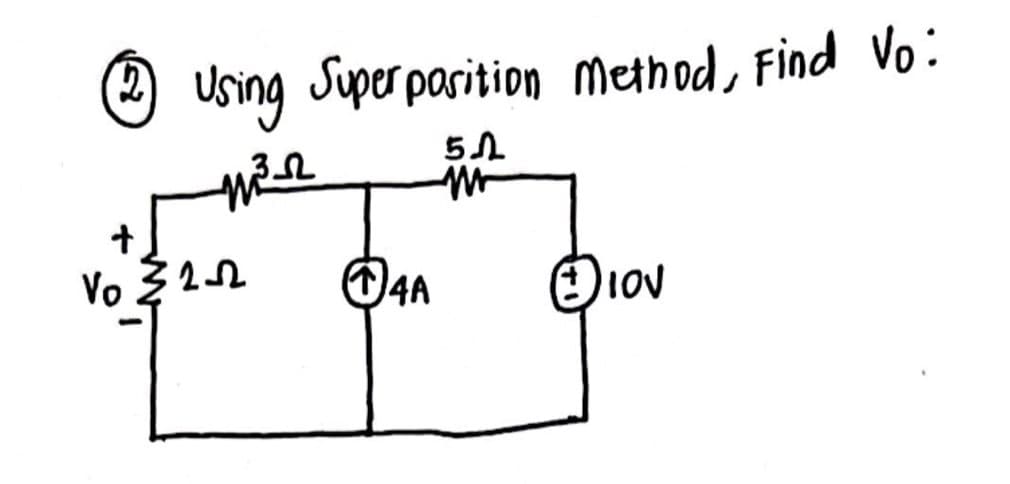 Using Superposition method, Find Vo:
M²³2
Vo § 2-2
4A
51
Mr
ⒸLOV