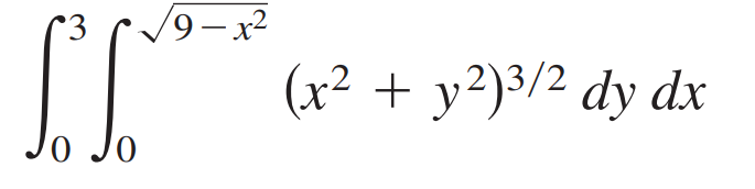 3.
/9 — х2
-
(x² + y²)3/2 dy dx
0.
0,
