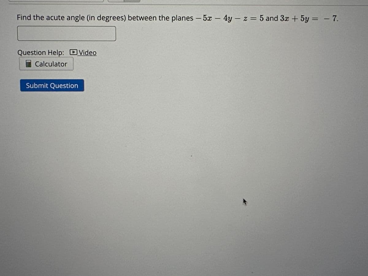 Find the distance from the point (8,6,1) to the plane x + 2y + 4z = 16.
Question Help: Video
Calculator
Submit Question