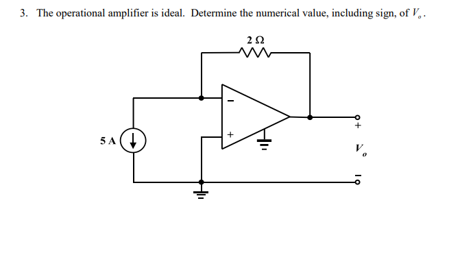 3. The operational amplifier is ideal. Determine the numerical value, including sign, of V, .
+
5 A(4
