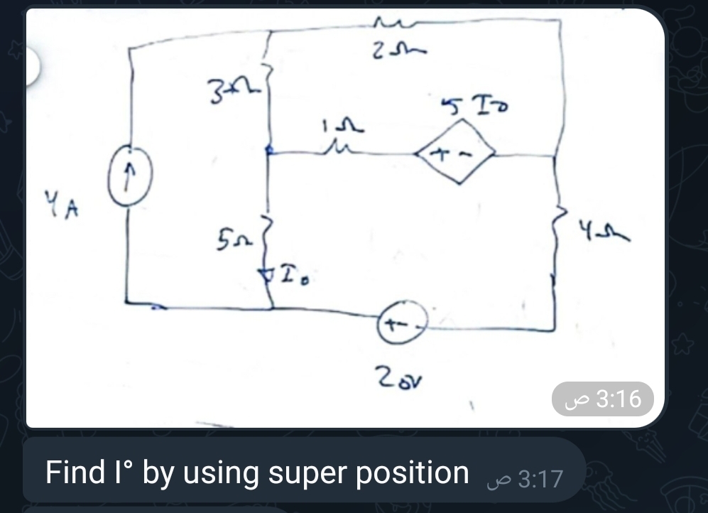3
1
м
w
255
510
YA
5
200
Find I° by using super position 3:17
༥༤
3:16 ص