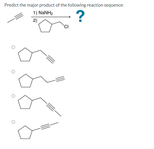 Predict the major product of the following reaction sequence:
1) NaNHz
2)
CI