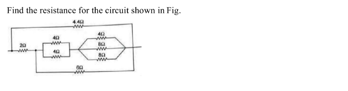 Find the resistance for the circuit shown in Fig.
4.42
ww
42
40
20
ww
ww
ww
82
ww
ww
