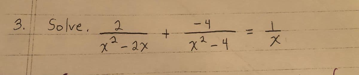 3. Solve.
2
2-2x
२
X
+
-4
X²-4
x Xi
