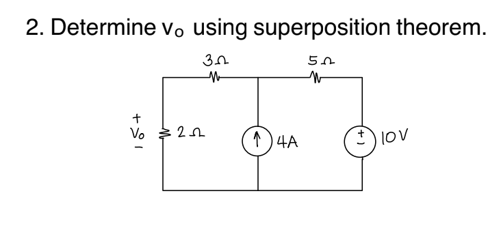 2. Determine vo using superposition theorem.
50
30
M
+
Vo = 222
1
↑) 4A
(+)
πον