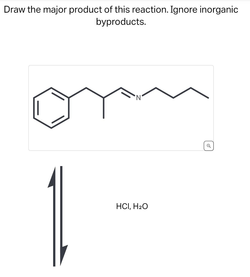 Draw the major product of this reaction. Ignore inorganic
byproducts.
HCI, H₂O
Q