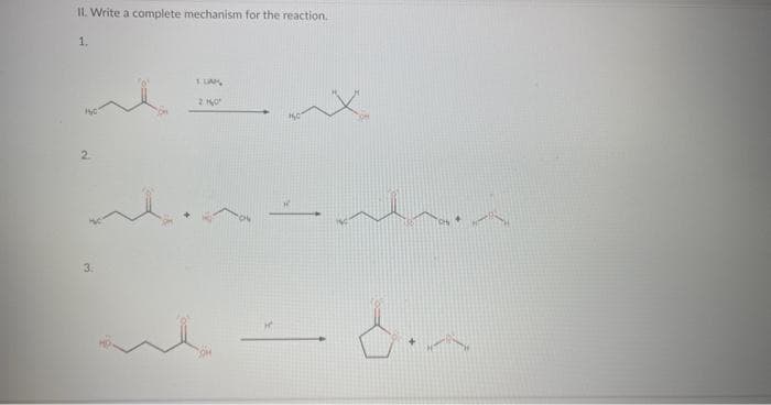 II. Write a complete mechanism for the reaction.
1.
2
3.
1 LAN
X