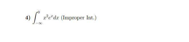 4)
x²e* dx (Improper Int.)
