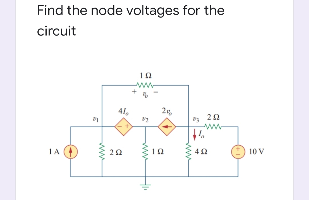 Find the node voltages for the
circuit
1Ω
+
41.
2Ω
V2
V3
12
+) 10 V
1A (4
ww
ww

