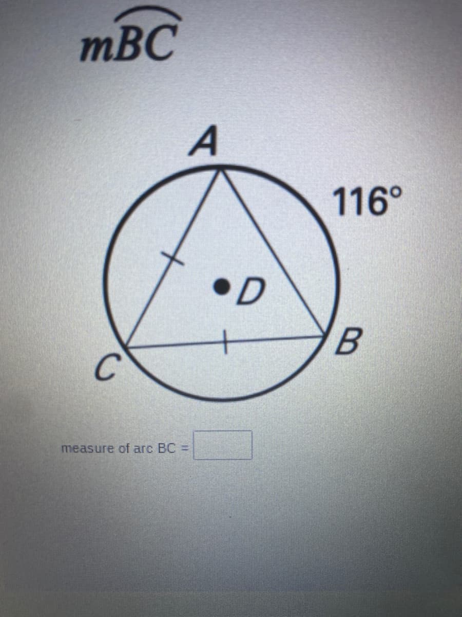 mBC
A
116°
measure of are BC
