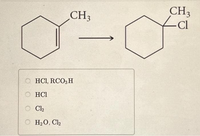 CH3
OHC1, RCO3 H
ⒸHCI
O Cl₂
O H₂O, Cl₂
CH₂
-Cl
