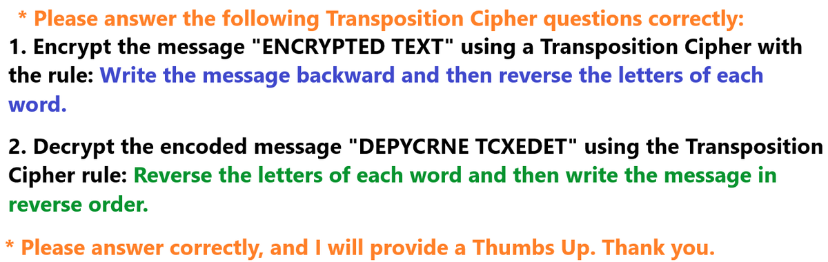 * Please answer the following Transposition Cipher questions correctly:
1. Encrypt the message "ENCRYPTED TEXT" using a Transposition Cipher with
the rule: Write the message backward and then reverse the letters of each
word.
2. Decrypt the encoded message "DEPYCRNE TCXEDET" using the Transposition
Cipher rule: Reverse the letters of each word and then write the message in
reverse order.
Please answer correctly, and I will provide a Thumbs Up. Thank you.
*