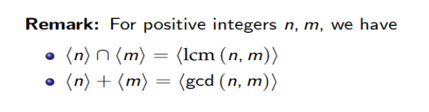 Remark: For positive integers n, m, we have
• (n) n (m)
(n) + (m)
=
=
(lcm (n, m))
(gcd (n, m))