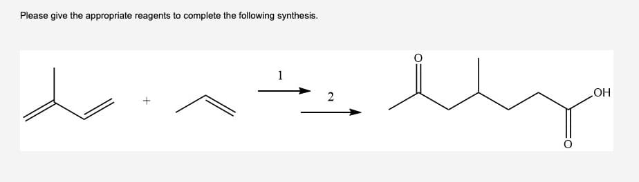 Please give the appropriate reagents to complete the following synthesis.
1
.OH
2
