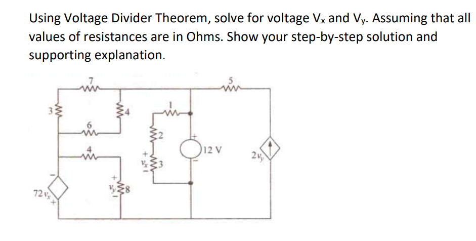 Using Voltage Divider Theorem, solve for voltage Vx and Vy. Assuming that all
values of resistances are in Ohms. Show your step-by-step solution and
supporting explanation.
3
72%
www
m
un
12 V
2%