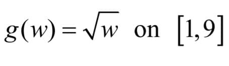 g(w) = /w on [1,9]
