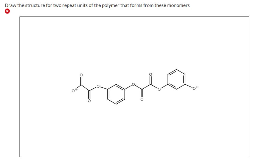 Draw the structure for two repeat units of the polymer that forms from these monomers
вона