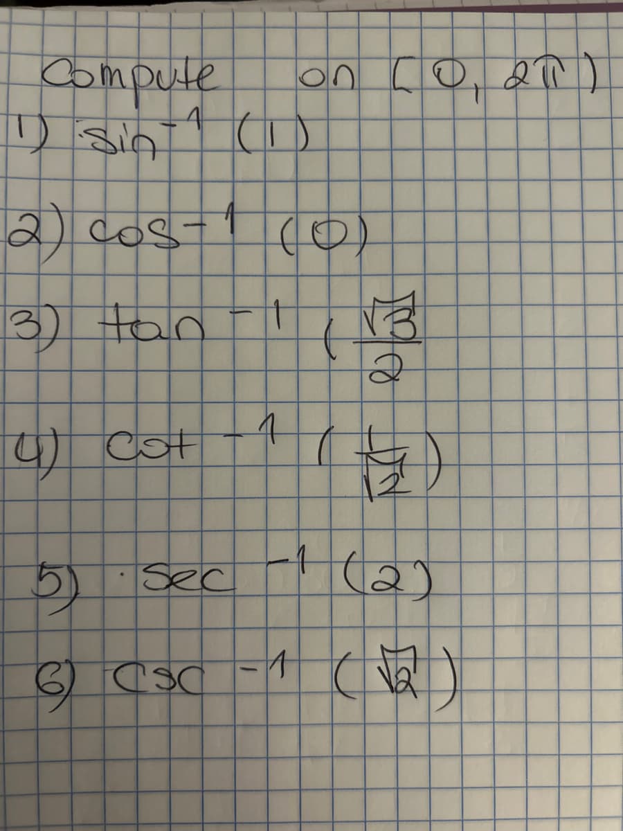 Compute
4
-
[UIS. (1
2) cos-1
(3) tan
(4) Cot
sec
(1
5)
6 CSC
te
11
(0)
on [0, 21)
-1
A
I D
(2)
(√2)