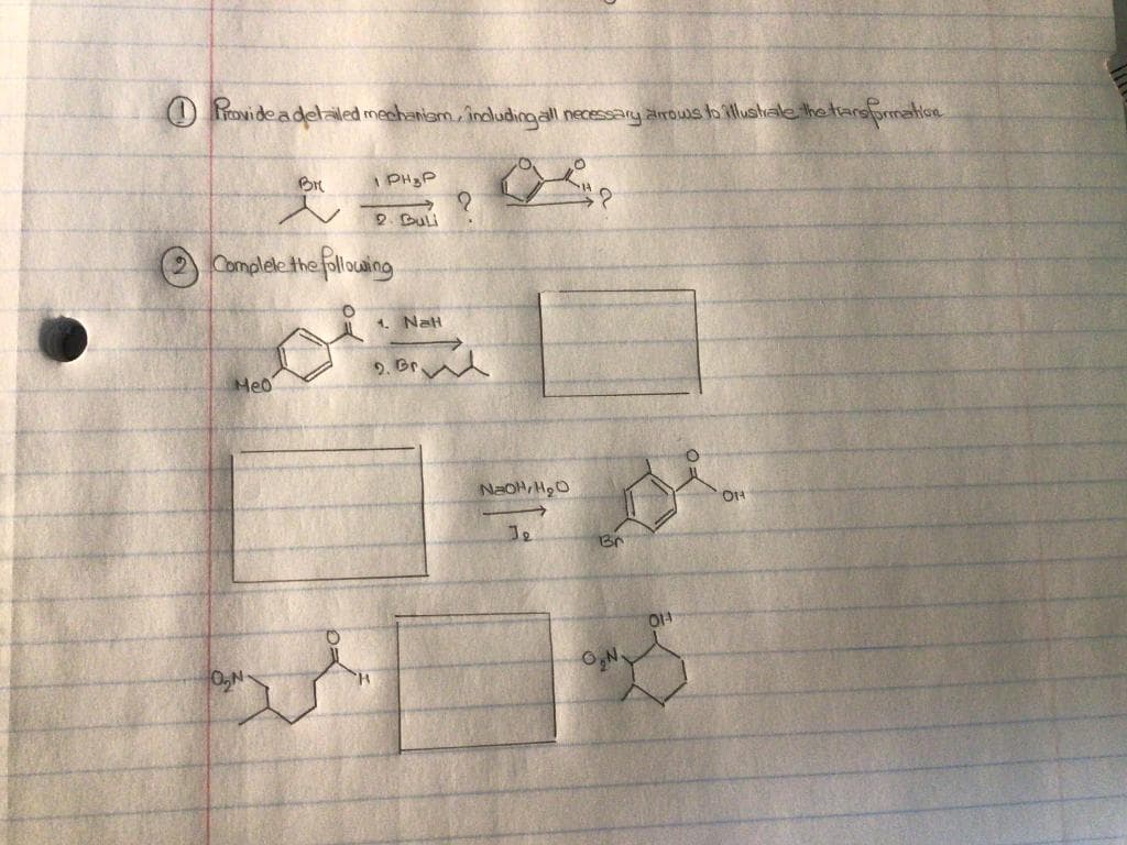 O Rrovide adelailed mechaniamindludingall necessary arows o illushalethe tangformahion
PH3P
2. Buli
Complele the following
4. NaH
9. Brd
Meo
NaOH, HgO
Br
