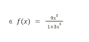 5
9x
6. f(x)
6
1+3x

