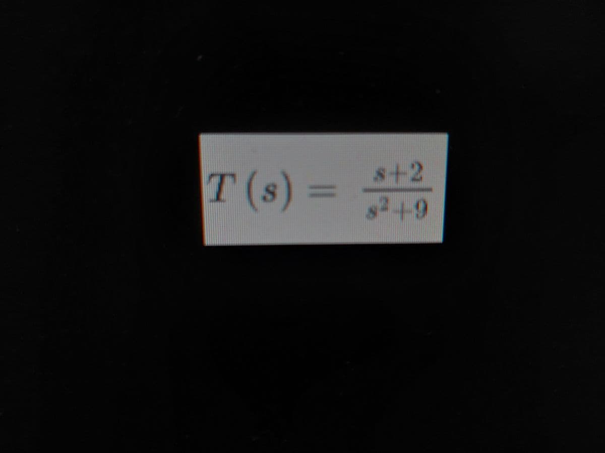 T (s) = 0
s+2
%3D
