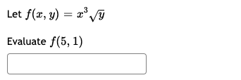 Let f(x, y) = x° I
Evaluate f(5, 1)
