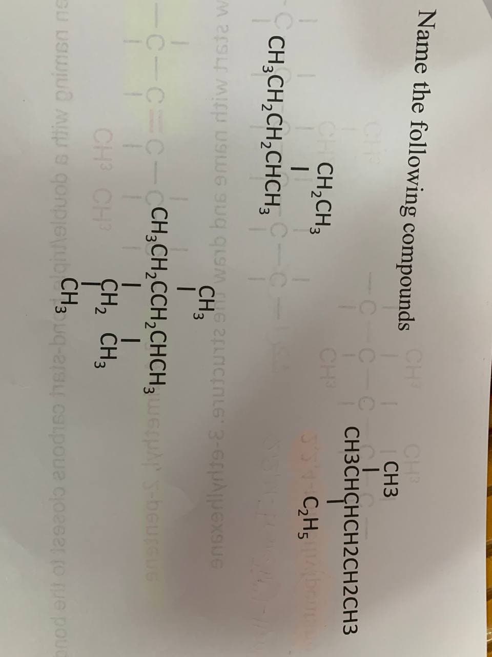 Name the following compounds
CH
CH
CH3
CH
C-C
CH3CHCHCH2CH2CH3
CH CH,CH3
CH
CH5
CH3CH,CH,CHCH3
C-C-
CH3
C-C C-CCH;CH,CCH,CHCH3 -beursuc
CH CH
CH, CH3
SU UsWIud mu a gonpjeub CH3 ug-ersu CaLpoue coesetoe poud
