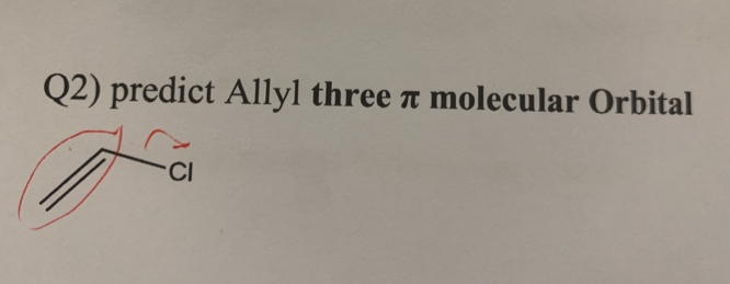 Q2) predict Allyl three n molecular Orbital

