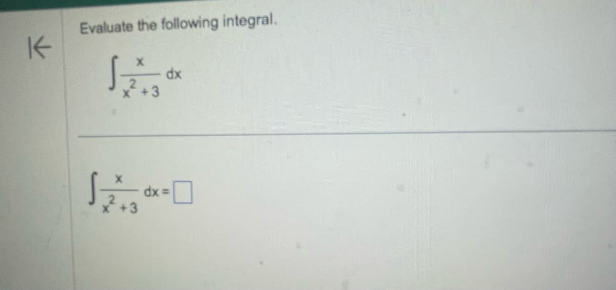 K
Evaluate the following integral.
√2+3
dx