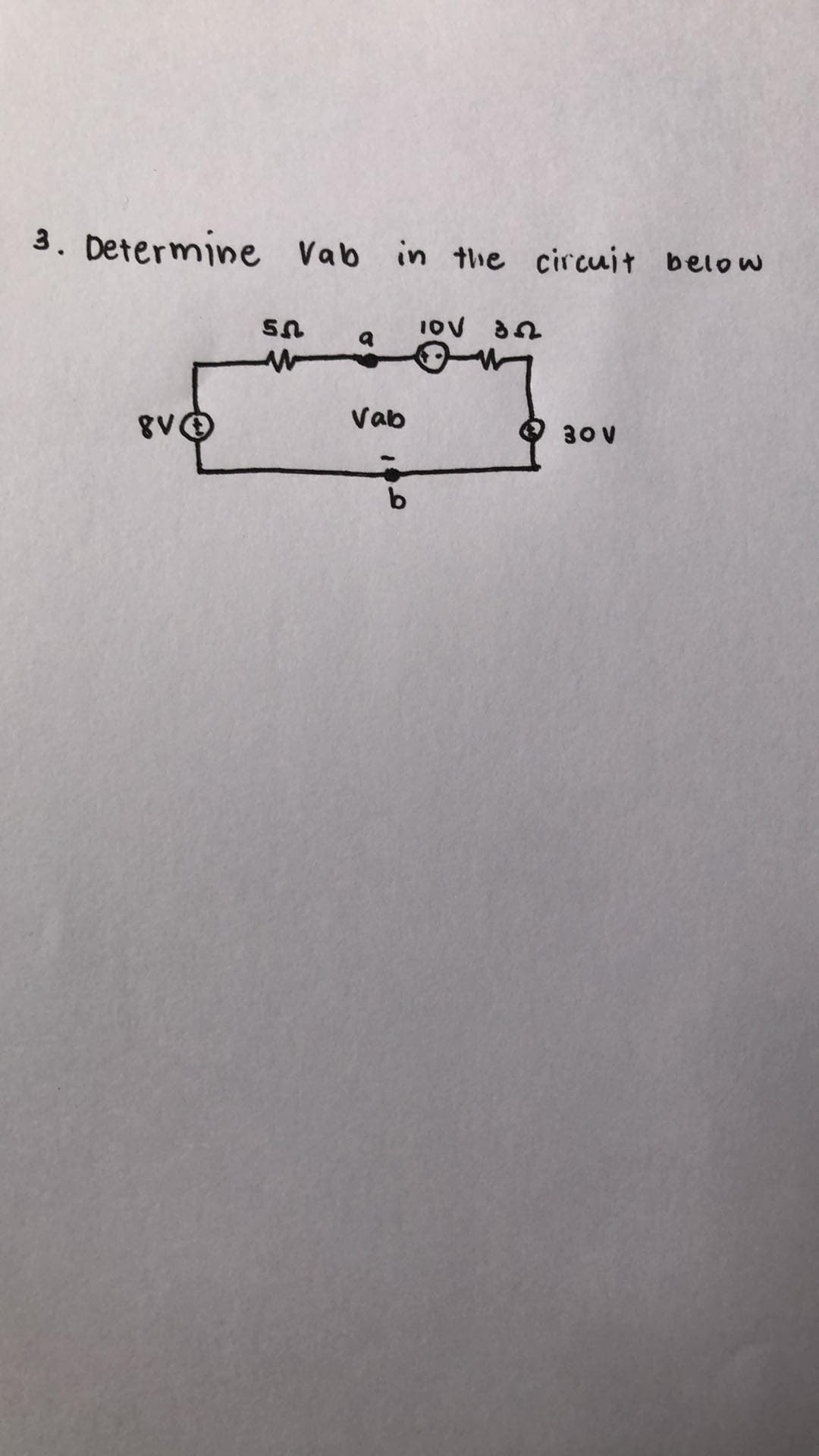 3. Determine Vab in the circuit below
Vab
30V
