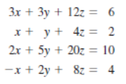 3x + 3y + 12z = 6
x + y + 4z = 2
2r + 5y + 20z = 10
-x + 2y + 8z = 4
