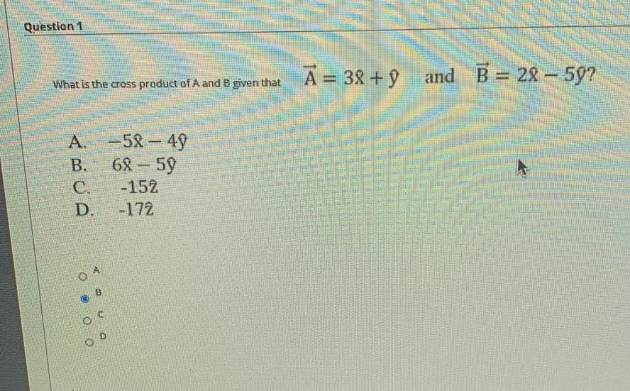 A = 38+ 9 and B= 28- 59?
What is the cross product of A and B given that

