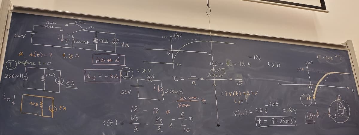 24V
I
200MH3
iod
a i(t) = ?
before t = 0
20
1053
102
itv 3200MH
tzo
8A
-1022
HW #6
1 0
= -8 A
8A
I
24V
i(t) =
=>o
12
Vs
R
222
www.
12A 41(t)
its
3200MH
12 e
يولد
t =
R
2x1068
zos
R
10
- lot
i(t) = K - 12 e
(0)
200x10
10
c) V (t) 724V
t₁ = ?
- 10t
= 24
t = 51.08 ms.
V(+₁) = 40€
124
ki - k₂e
10
Bt