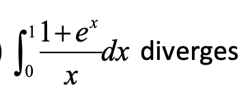 11+e*
dx diverges
0.
