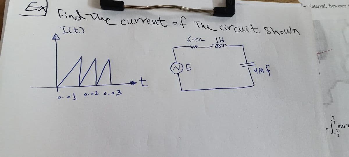 Find The current of The circuit shown
I(t)
I'm
0.01 0.02 0.03
t
foon
ww
E
IH
um f
an interval, however
n
sin n