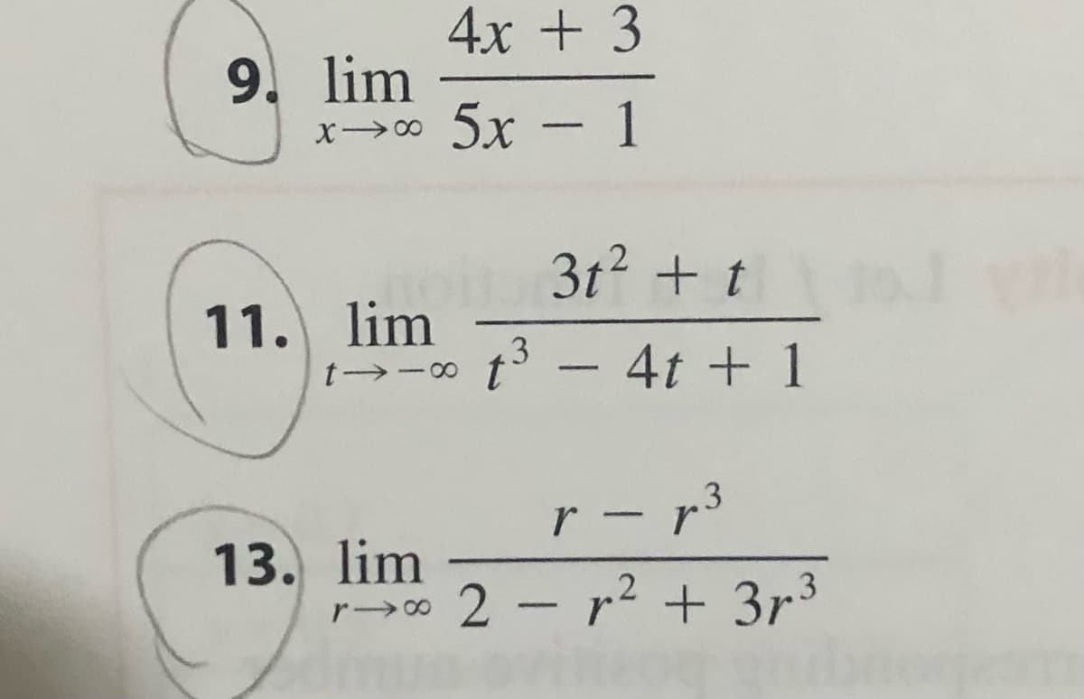 4x + 3
x→ 5x - 1
9. lim
3t² + t
3
t→→∞ t³ - 4t + 1
t--
.no
11. lim
13. lim
818
- p3
r-r
2
2- r² + 3r³