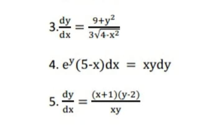 3. = 9+y?
dx
3v4-x2
4. eУ (5-х)dx
хуdy
%3D
dy _ (x+1)(у-2)
5.
dx
ху
