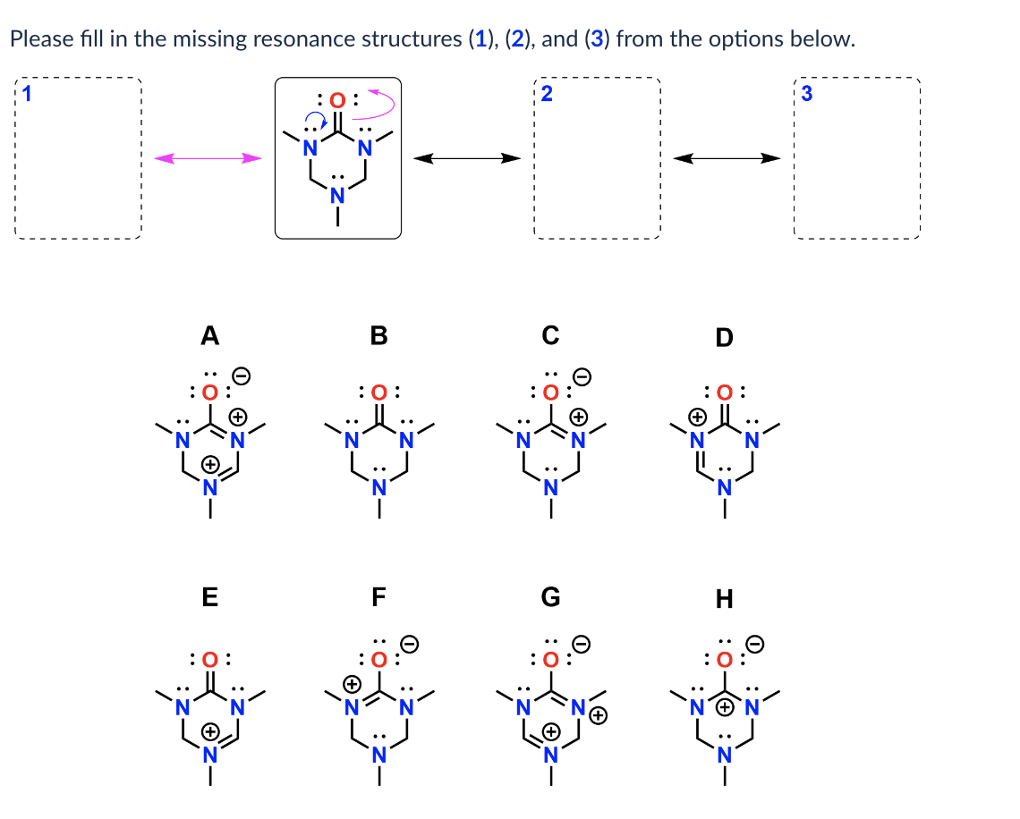 Please fill in the missing resonance structures (1), (2), and (3) from the options below.
A
E
:O:
:0:
B
:0:
F
C
G
:0:
H
3