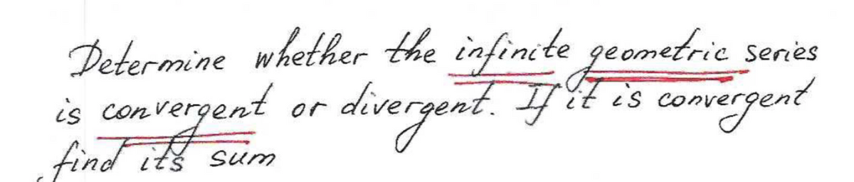 Determine whether the infinite geometric series
is convergent or divergent. If it is convergent
find it
its sum