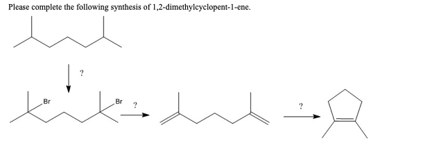 Please complete the following synthesis of 1,2-dimethylcyclopent-1-ene.
Br
?
Br
