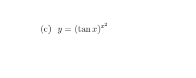 (c) y= (tan r)*²
