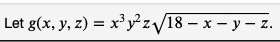 Let g(x, y, z) = x³y² z₁√√18 − x − y − z.