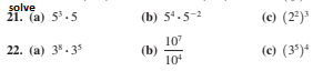 solve
21. (а) 5'.5
(c) (2)
(b) 54.5-2
10
(b)
10
(е) (35)
22. (а) 3*- 35
