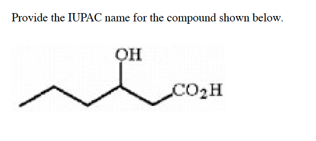 Provide the IUPAC name for the compound shown below.
CO2H

