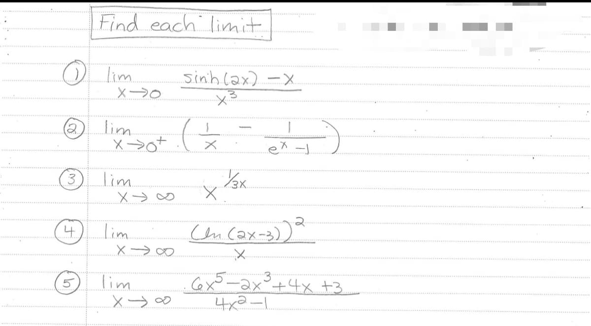 Olim
@lim sot (=-=-=-
1/3x
3
4
Find each limit.
5
X->>0
Tim
X18
Tim
X
Tim
X10
sinh (ax)
X
-
X
X.
(In (2x-3))"
X
Texti
6x5-2x³+4x +3..