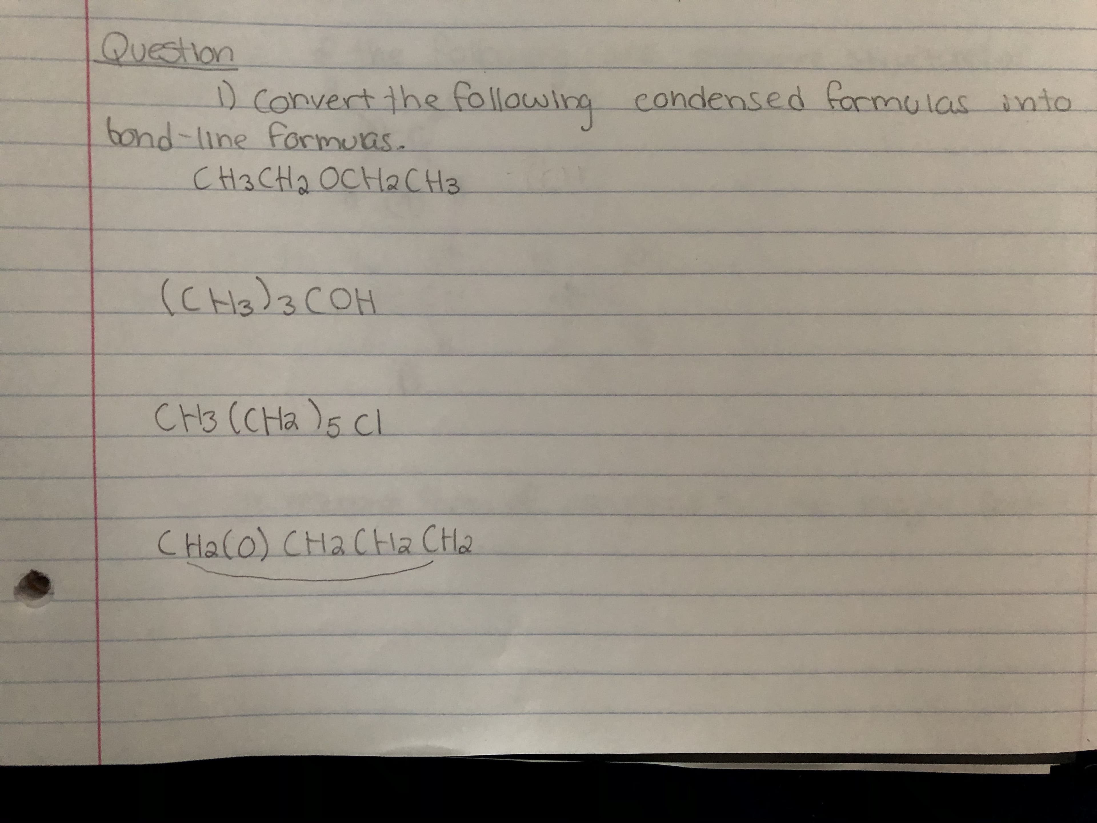 Dconvertthe following condensed formulas into
bond-line formulas.
CH3 CH2 OCH2CH3
