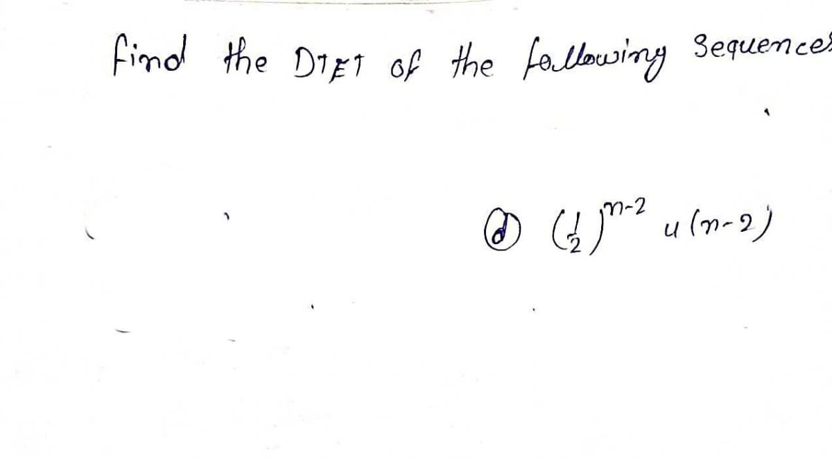 Fimd the DIET of the fallowingy 3equences
m-2
u (m-2)
