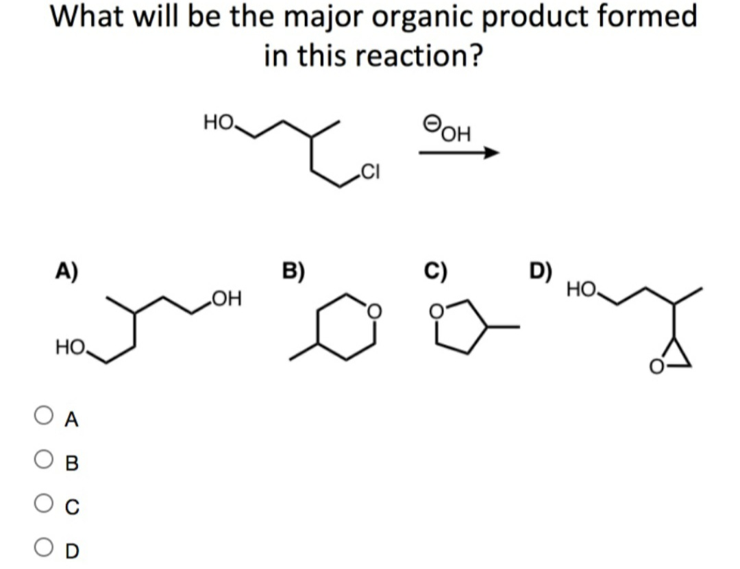 What will be the major organic product formed
in this reaction?
но.
OOH
A)
B)
C)
D)
HO
HO
HO,
A
