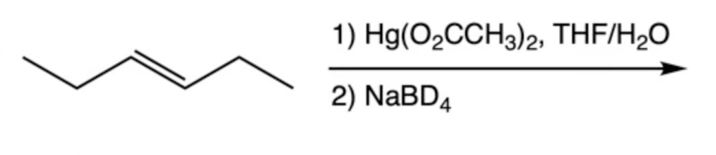 1) Hg(O2CCH3)2, THF/H2O
2) NaBD4
