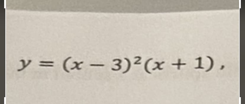 y = (x - 3)²(x + 1),